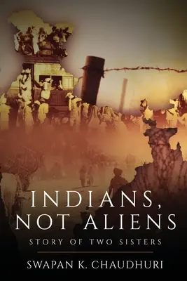 Indiánok, nem idegenek - Két nővér története - Indians, Not Aliens - Story of Two Sisters