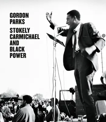 Gordon Parks: Stokely Carmichael és a fekete hatalom - Gordon Parks: Stokely Carmichael and Black Power