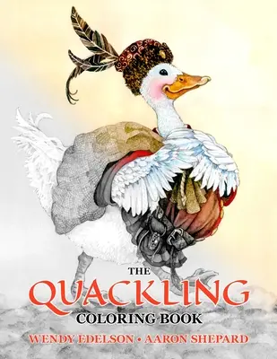 The Quackling Coloring Book: A Grayscale Adult Coloring Book and Children's Storybook Featuring a Favorite Folk Tale