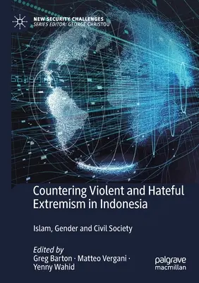 Az erőszakos és gyűlöletkeltő szélsőségek elleni küzdelem Indonéziában: iszlám, nemek és civil társadalom - Countering Violent and Hateful Extremism in Indonesia: Islam, Gender and Civil Society