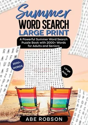 Nyári szókereső nagyméretű nyomtatásban: A Powerful Word Search Summer Puzzle Book with 2000+ words for Adults and Seniors (The Ultimate Word Search Puzzle Boo) - Egy erőteljes szókereső nyári rejtvénykönyv több mint 2000 szóval felnőtteknek és időseknek (The Ultimate Word Search Puzzle Boo - Summer Word Search Large Print: A Powerful Word Search Summer Puzzle Book with 2000+ words for Adults and Seniors (The Ultimate Word Search Puzzle Boo