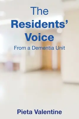 A lakók hangja: Egy demenciaosztályról - The Residents' Voice: From a Dementia Unit