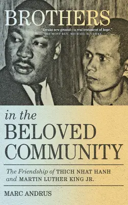 Testvérek a szeretett közösségben: Thich Nhat Hanh és Martin Luther King Jr. barátsága - Brothers in the Beloved Community: The Friendship of Thich Nhat Hanh and Martin Luther King Jr.