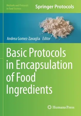 Az élelmiszer-összetevők kapszulázásának alapvető protokolljai - Basic Protocols in Encapsulation of Food Ingredients