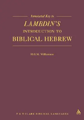 Annotated Key to Lambdin's Introduction to Biblical Hebrew (Lambdin bevezetése a bibliai héber nyelvbe) - Annotated Key to Lambdin's Introduction to Biblical Hebrew