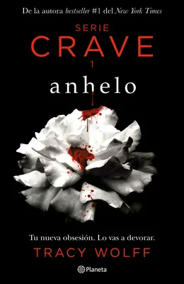 Anhelo. Serie Crave-1 (spanyol kiadás) / Crave (the Crave Series. Book 1) - Anhelo. Serie Crave-1 (Spanish Edition) / Crave (the Crave Series. Book 1)