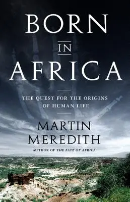 Afrikában született: Az emberi élet eredetének kutatása - Born in Africa: The Quest for the Origins of Human Life