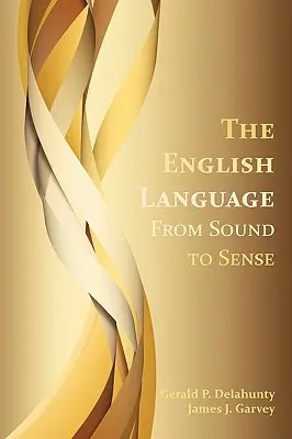 Az angol nyelv: A hangtól az értelemig - The English Language: From Sound to Sense