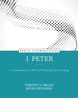 1 Peter: Kommentár a bibliai igehirdetéshez és tanításhoz - 1 Peter: A Commentary for Biblical Preaching and Teaching