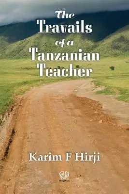 Egy tanzániai tanárnő megpróbáltatásai - The Travails of a Tanzanian Teacher