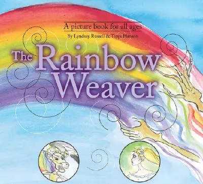 A szivárványszövő - The Rainbow Weaver