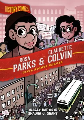 Történelmi képregények: Rosa Parks & Claudette Colvin: Polgárjogi hősök - History Comics: Rosa Parks & Claudette Colvin: Civil Rights Heroes