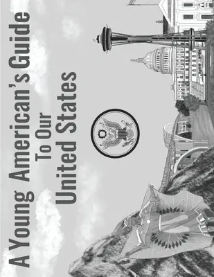 A Young American's Guide to Our United States (Egy fiatal amerikai útikönyve az Egyesült Államokról) - A Young American's Guide to Our United States