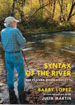 A folyó szintaxisa: A minta, amely összeköt - Syntax of the River: The Pattern Which Connects