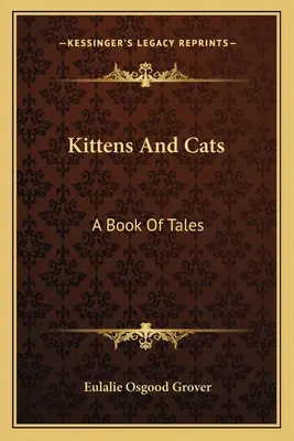 Cicák és macskák: A Book of Tales - Kittens and Cats: A Book of Tales