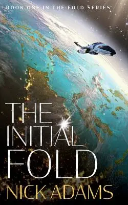 A kezdeti hajtás: Az első kapcsolatfelvétel űroperai kalandja - The Initial Fold: A first contact space opera adventure