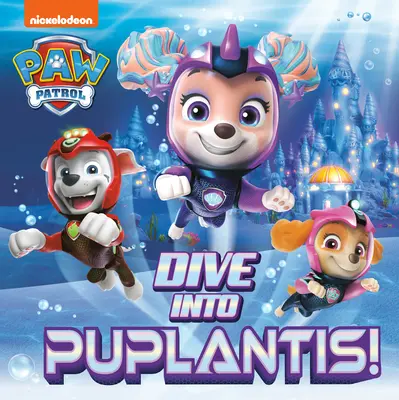 Merülj el a Puplantisban! (Mancsőrjárat) - Dive Into Puplantis! (Paw Patrol)