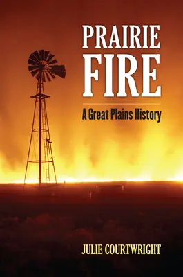 Préritűz: A Great Plains History - Prairie Fire: A Great Plains History