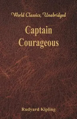 Kapitán odvážný (World Classics, nezkrácený) - Captain Courageous (World Classics, Unabridged)