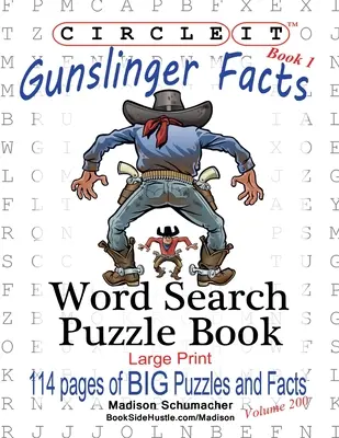 Circle It, Gunslinger Facts, 1. könyv, Szókereső, Rejtvénykönyv - Circle It, Gunslinger Facts, Book 1, Word Search, Puzzle Book