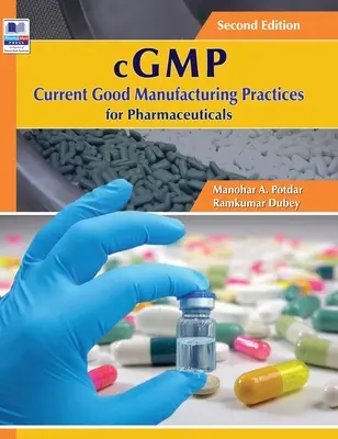 cGMP A gyógyszerek jelenlegi helyes gyártási gyakorlata - cGMP Current Good Manufacturing Practices for Pharmaceuticals