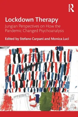 Lockdown Therapy: Jungi nézőpontok arról, hogyan változtatta meg a pandémia a pszichoanalízist - Lockdown Therapy: Jungian Perspectives on How the Pandemic Changed Psychoanalysis