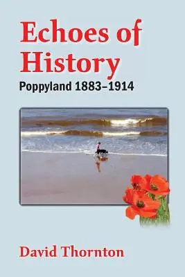 A történelem visszhangjai: Poppyland 1883-1914 - Echoes of History: Poppyland 1883-1914