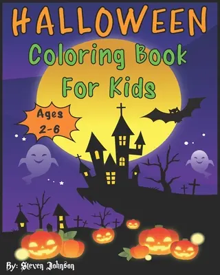 Halloween színezőkönyv gyerekeknek: Ages 2-6 - Halloween Coloring Book For Kids: Ages 2-6