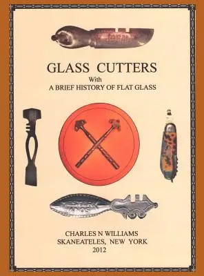 Üvegvágók a síküveg rövid történetével - Glass Cutters with a Brief History of Flat Glass