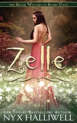 Zelle, A Story Cove boszorkányai varázslatos, hangulatos rejtélysorozat 5. könyve - Zelle, Sister Witches of Story Cove Spellbinding Cozy Mystery Series, Book 5