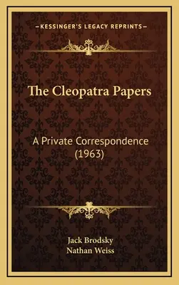 A Kleopátra-iratok: A Private Correspondence (1963) - The Cleopatra Papers: A Private Correspondence (1963)