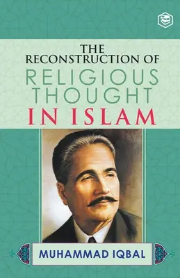 A vallási gondolkodás rekonstrukciója az iszlámban - The Reconstruction of Religious Thought in Islam