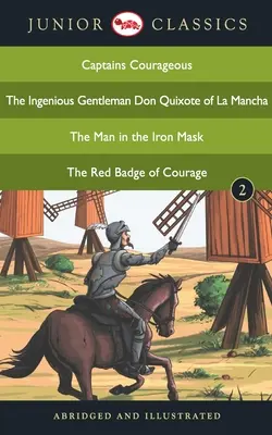Juniorská klasika - Kniha 2 (Kapitáni odvahy, Důmyslný gentleman Don Quijote z La Manchy, Muž se železnou maskou, Červený odznak odvahy) (J - Junior Classic - Book 2 (Captains Courageous, The Ingenious Gentleman Don Quixote of La Mancha, The Man in the Iron Mask, The Red Badge of Courage) (J