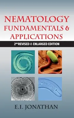 Nematológiai alapismeretek és alkalmazások (2. átdolgozott és bővített kiadás) - Nematology Fundamentals & Applications (2nd Revised & Enlarged Edition)