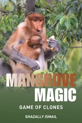 Mangrove varázslat: Klónok játéka - Mangrove Magic: Game of Clones