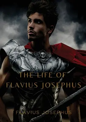 Flavius Josephus élete - The Life of Flavius Josephus