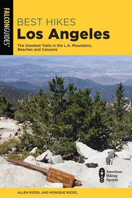 A legjobb túrák Los Angelesben: A La Mountains, Beaches, and Canyons (Hegyek, tengerpartok és kanyonok) legnagyszerűbb ösvényei - Best Hikes Los Angeles: The Greatest Trails in the La Mountains, Beaches, and Canyons