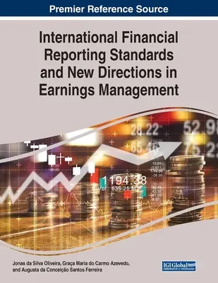 Nemzetközi pénzügyi beszámolási standardok és az eredménykezelés új irányai - International Financial Reporting Standards and New Directions in Earnings Management