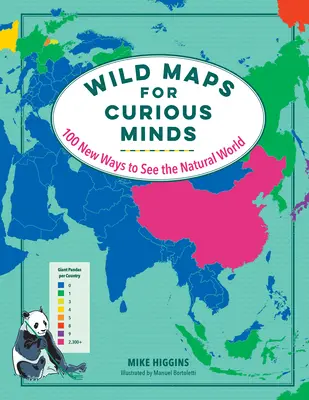 Vad térképek kíváncsi elméknek: 100 új út a természet megismeréséhez - Wild Maps for Curious Minds: 100 New Ways to See the Natural World