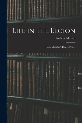 Élet a légióban: Egy katona szemszögéből - Life in the Legion: From a Soldier's Point of View