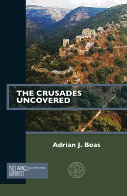 A keresztes hadjáratok feltárva - The Crusades Uncovered