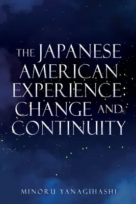 A japán-amerikai tapasztalatok: Változás és folytonosság - The Japanese American Experience: Change and Continuity