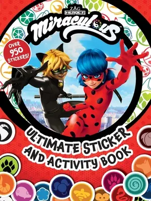 Csodálatos: Ultimate Sticker and Activity Book: 100%-ban hivatalos mesék a Katicabogár és Macska Noirról, ahogy a Disney és a Netflix műsorán is látható! - Miraculous: Ultimate Sticker and Activity Book: 100% Official Tales of Ladybug & Cat Noir, as Seen on Disney and Netflix!