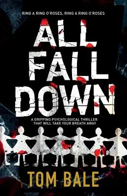 All Fall Down Down: Egy lebilincselő pszichológiai thriller olyan fordulattal, hogy eláll a lélegzete - All Fall Down: A Gripping Psychological Thriller with a Twist That Will Take Your Breath Away