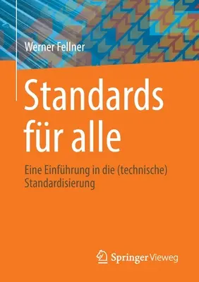 Szabványok Fr Alle: Standardisierung: Eine Einfhrung in Die (Technische) Standardisierung - Standards Fr Alle: Eine Einfhrung in Die (Technische) Standardisierung
