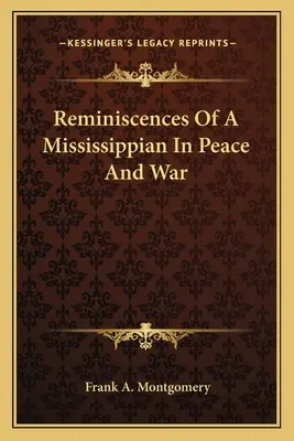 Egy mississippi polgár emlékei békében és háborúban - Reminiscences of a Mississippian in Peace and War