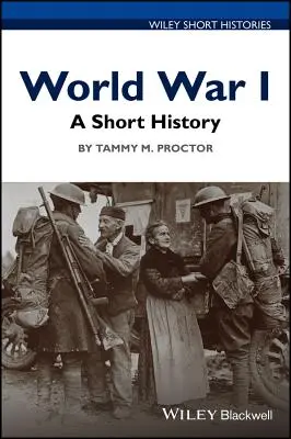 Az első világháború: Rövid története - World War I: A Short History