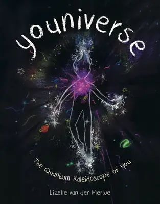 Youniverse: Az Ön kvantumkaleidoszkópja - Youniverse: The Quantum Kaleidoscope of You