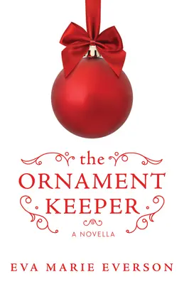 The Ornament Keeper: A Novella