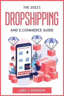 A 2022-es Dropshipping és E.commerce útmutatója - The 2022's Dropshipping and E.commerce Guide